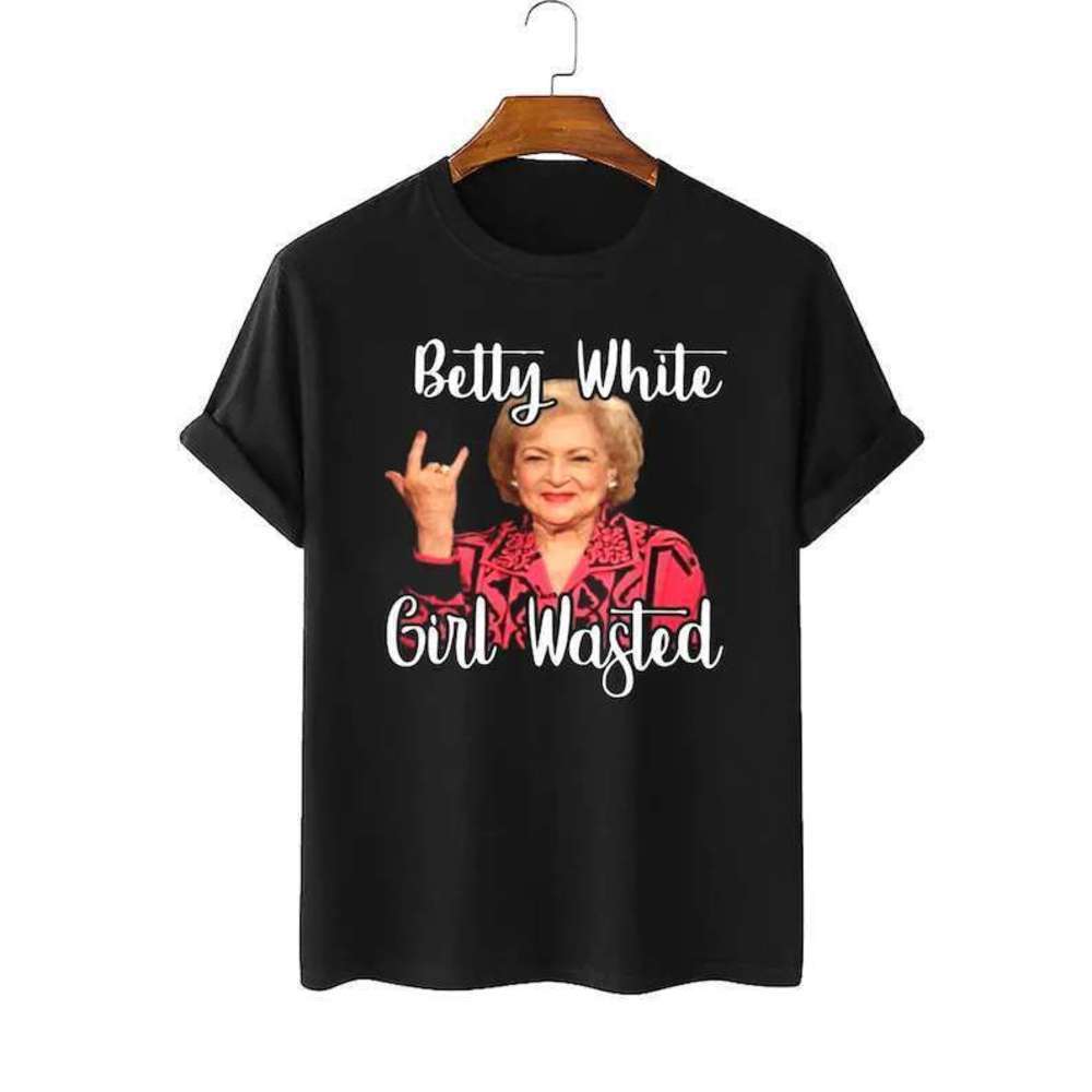 Betty White Girl Wasted Humor Pop Culture Retro Graphic T-Shirt